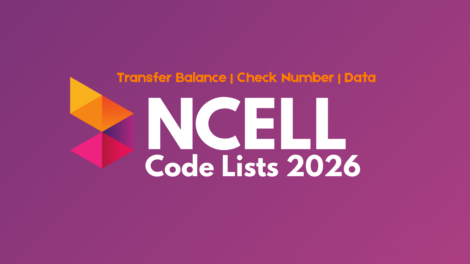 Ncell Balance Transfer 2026: Check Number, Balance, Recharge & USSD Codes || Nepinsights